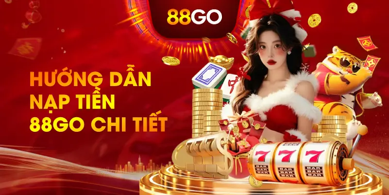 Hướng Dẫn Nạp Tiền 88GO Chi Tiết