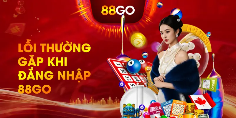 Lỗi Thường Gặp Khi Đăng Nhập 88GO