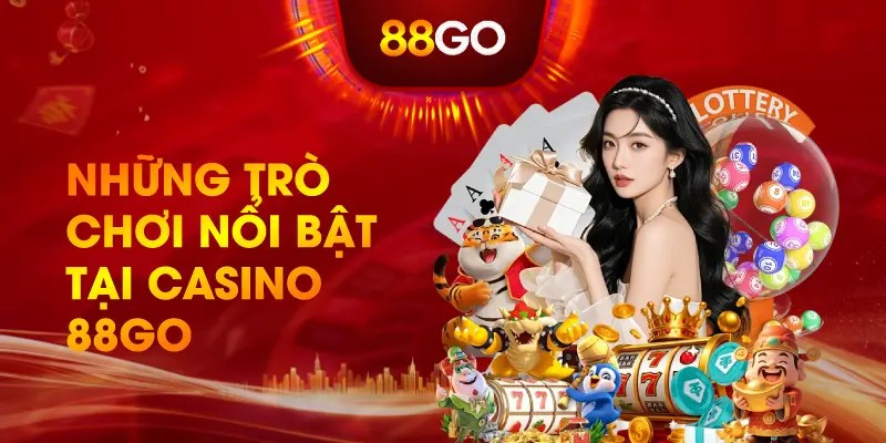 Những Trò Chơi Nổi Bật Tại Casino 88GO
