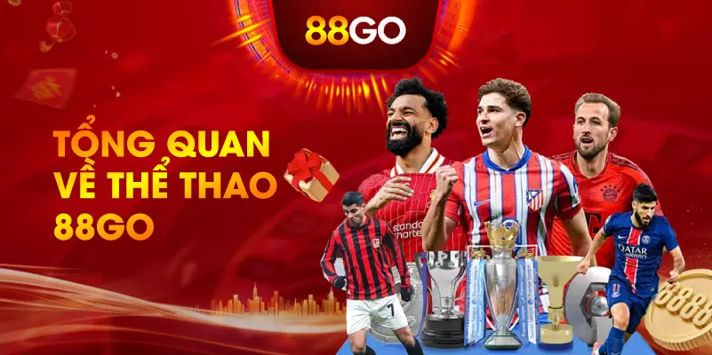 Tổng Quan Về Thể Thao 88GO